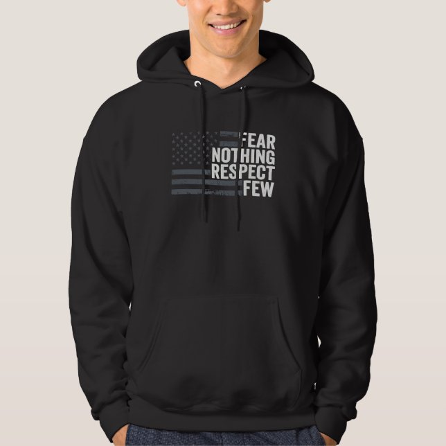 Fear Nothing Respect Few  4th July Patriotic Ameri Hoodie (Front)