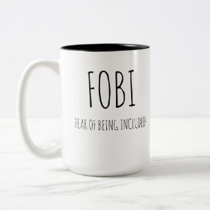 Fear of Being Included,fobi Two-Tone Coffee Mug