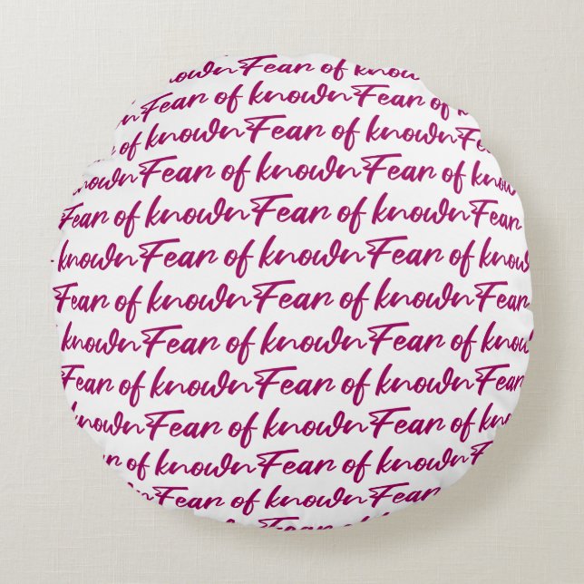 Fear of known round cushion (Front)