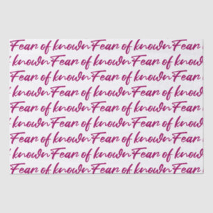 Fear of known tissue paper