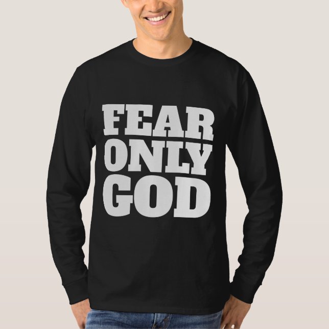FEAR ONLY GOD CHRISTIAN T-Shirts (Front)
