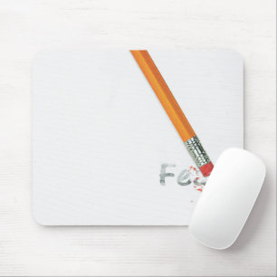 Fear Text with Pencil Eraser Mouse Pad