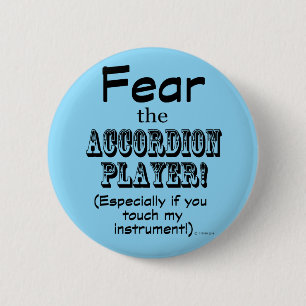 Fear The Accordion Player 6 Cm Round Badge