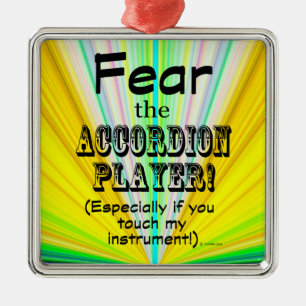 Fear The Accordion Player Metal Ornament