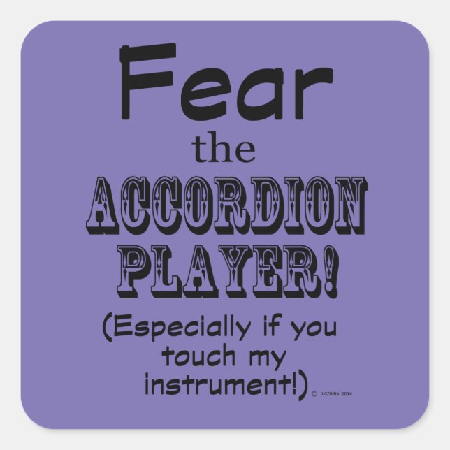 Fear The Accordion Player Square Sticker (Front)