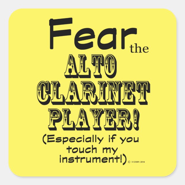 Fear the Alto Clarinet Player Square Sticker (Front)