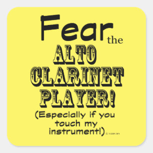 Fear the Alto Clarinet Player Square Sticker