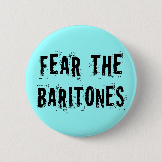 Fear The Baritones Music Button (Front)