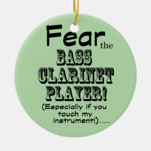 Fear The Bass Clarinet Player Ceramic Ornament