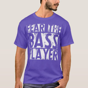 Fear The Bass Player, Funny Bass Players Music T-Shirt