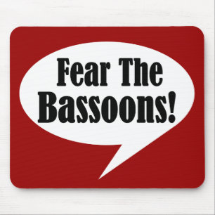 Fear The Bassoons Mouse Pad
