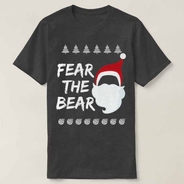 Fear The Bear Santas Beard And Christmas Hat Joke  T-Shirt (Design Front)