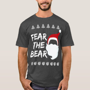 Fear The Bear Santas Beard And Christmas Hat Joke T-Shirt