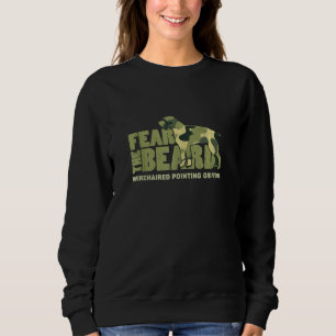 Fear The Beard  Camo Wirehaired Pointing Griffon H Sweatshirt