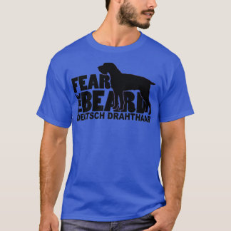 Fear the Beard Funny Gifts for Deutsch Drahthaar L T-Shirt