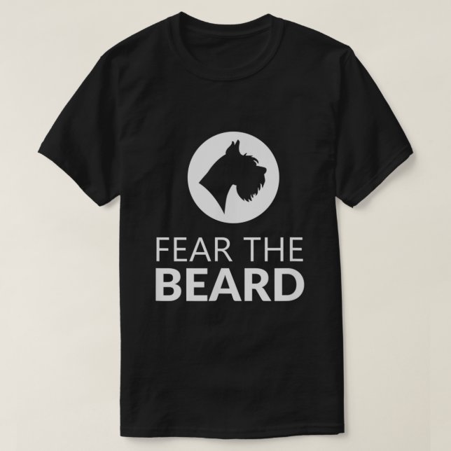 Fear The Beard Funny Schnauzer Lover T Shirt Gift3 (Design Front)