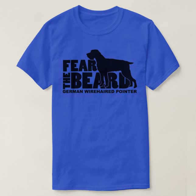 Fear the Beard German Wirehaired Pointer GWP T-Shirt (Design Front)