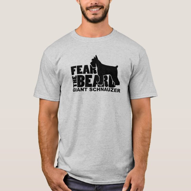 Fear the Beard - Giant Schnauzer T-Shirt (Front)