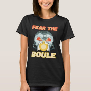 Fear the Boule Ball game Petanque Boule Boccia T-Shirt