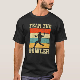Fear The Bowler Quote For Your Cricket Player Team T-Shirt