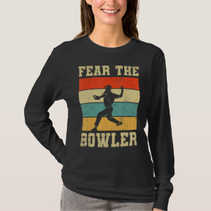 Fear The Bowler Quote For Your Cricket Player Team T-Shirt