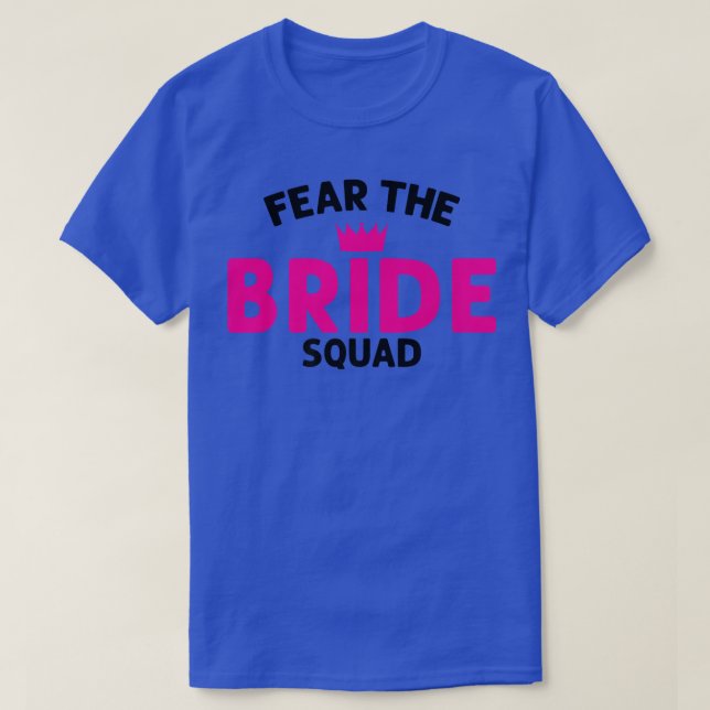 Fear the Bride Squad Wedding 212 T-Shirt (Design Front)