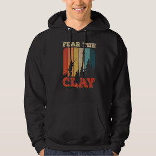 Fear The Clay For A Clay Pigeon Shooter Hoodie