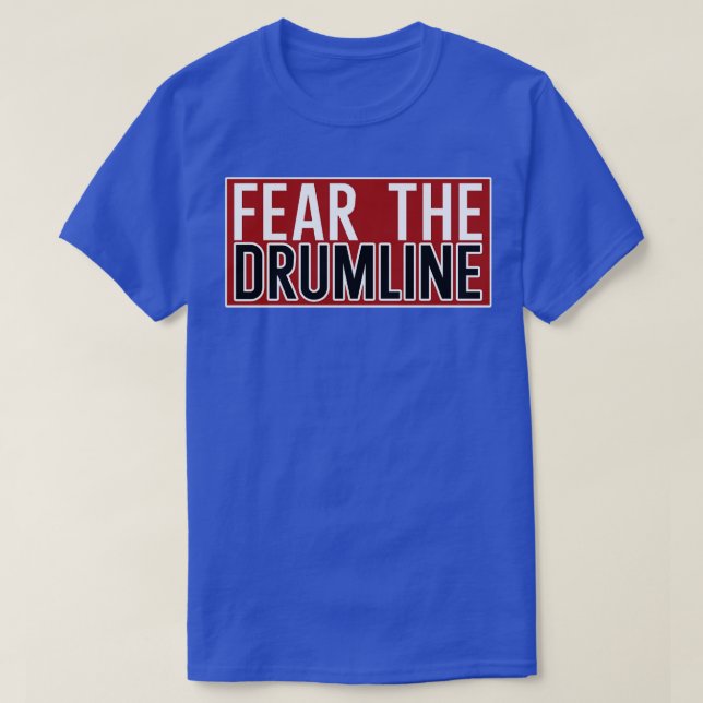 Fear the Drumline 1 T-Shirt (Design Front)