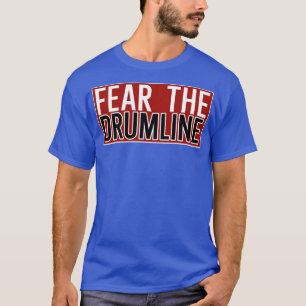 Fear the Drumline 1 T-Shirt
