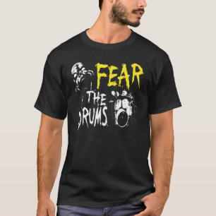 Fear The Drums For Him Or Her T-Shirt