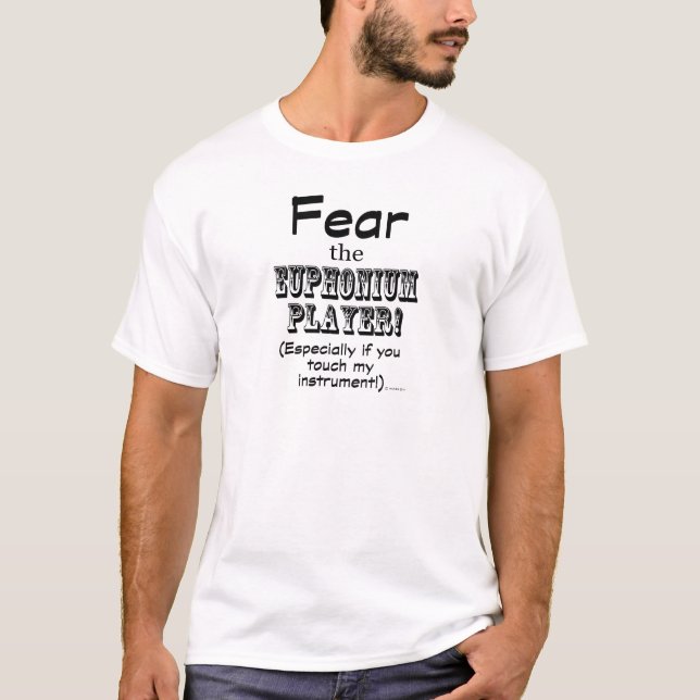 Fear The Euphonium Player T-Shirt (Front)