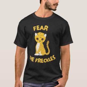 Fear The Freckles Jaguar Funny Sarcastic Jokes T-Shirt