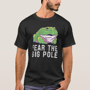 Fear the Gig Pole Frog catching  1 T-Shirt