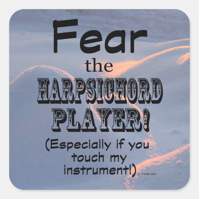 Fear The Harpsichord Player Square Sticker (Front)