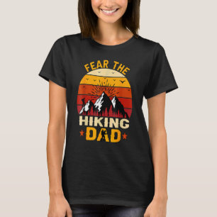 Fear The Hiking Dad Vintage Hiking Dad For Fathers T-Shirt