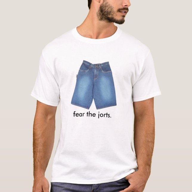 Fear the jorts T-Shirt (Front)