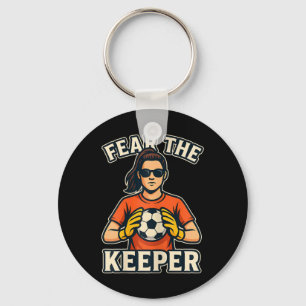 Fear The Keeper Cool Woman Girl Goalkeeper With So Key Ring
