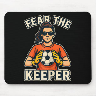 Fear The Keeper Cool Woman Girl Goalkeeper With So Mouse Pad