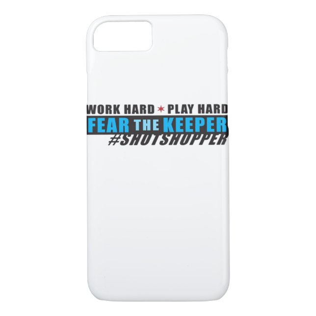 Fear The Keeper. Shotstopper - Work Hard, Play So  Case-Mate iPhone Case (Back)