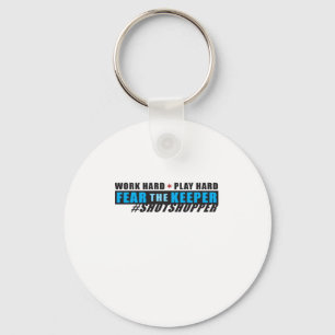 Fear The Keeper. Shotstopper - Work Hard, Play So Key Ring