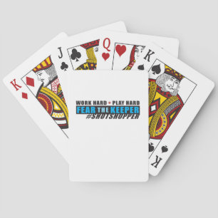 Fear The Keeper. Shotstopper - Work Hard, Play So Playing Cards