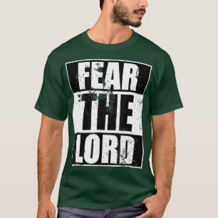 Fear The Lord Cool Christian Funny Gift Men T-Shirt