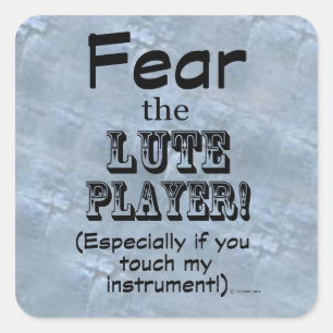 Fear The Lute Player Square Sticker