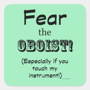 Fear The Oboist Square Sticker