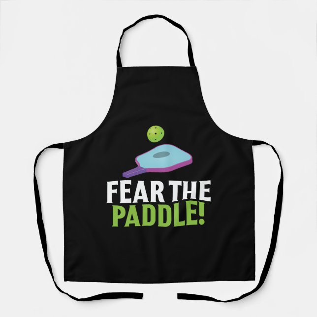 Fear the Paddle Pickle Ball Kitchen Sport Paddle Apron (Front)
