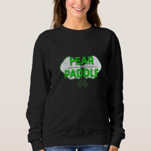 Fear The Paddle Pickleball Ace Paddle Dink Pickle Sweatshirt