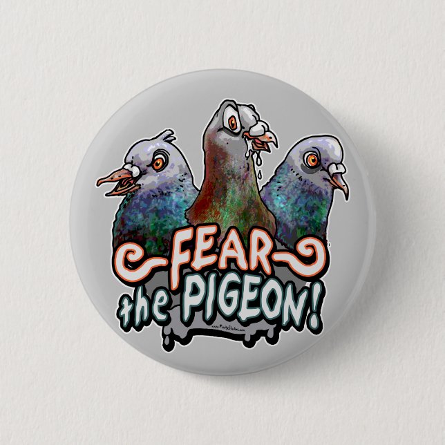Fear the Pigeon by Mudge Studios 6 Cm Round Badge (Front)
