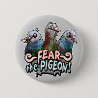 Fear the Pigeon by Mudge Studios