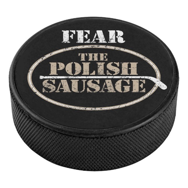 Fear the Polish Sausage (hockey) Hockey Puck (3/4)