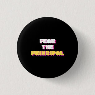 Fear The Principal 3 Cm Round Badge